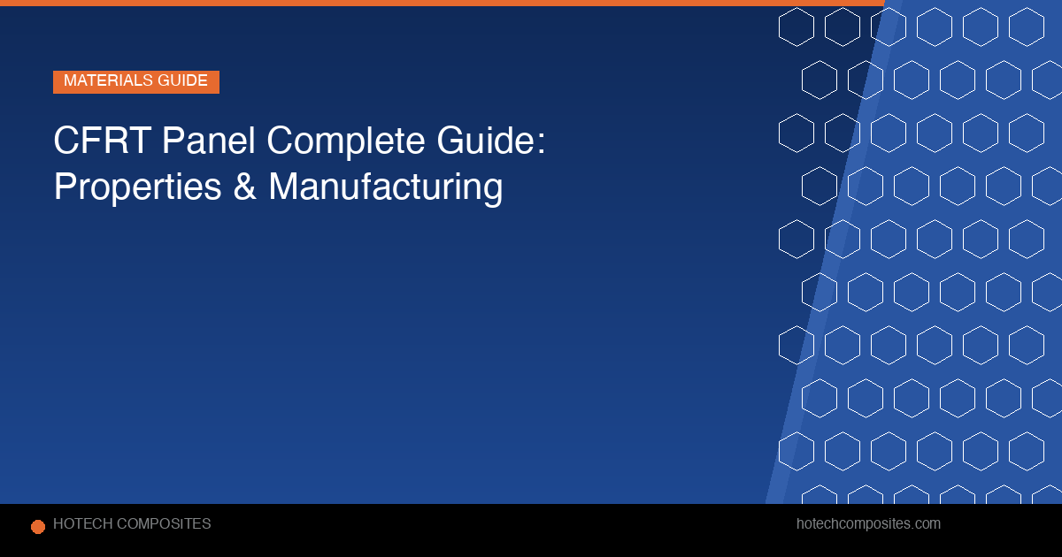 CFRT Panel Guide: Continuous Fiber Thermoplastic