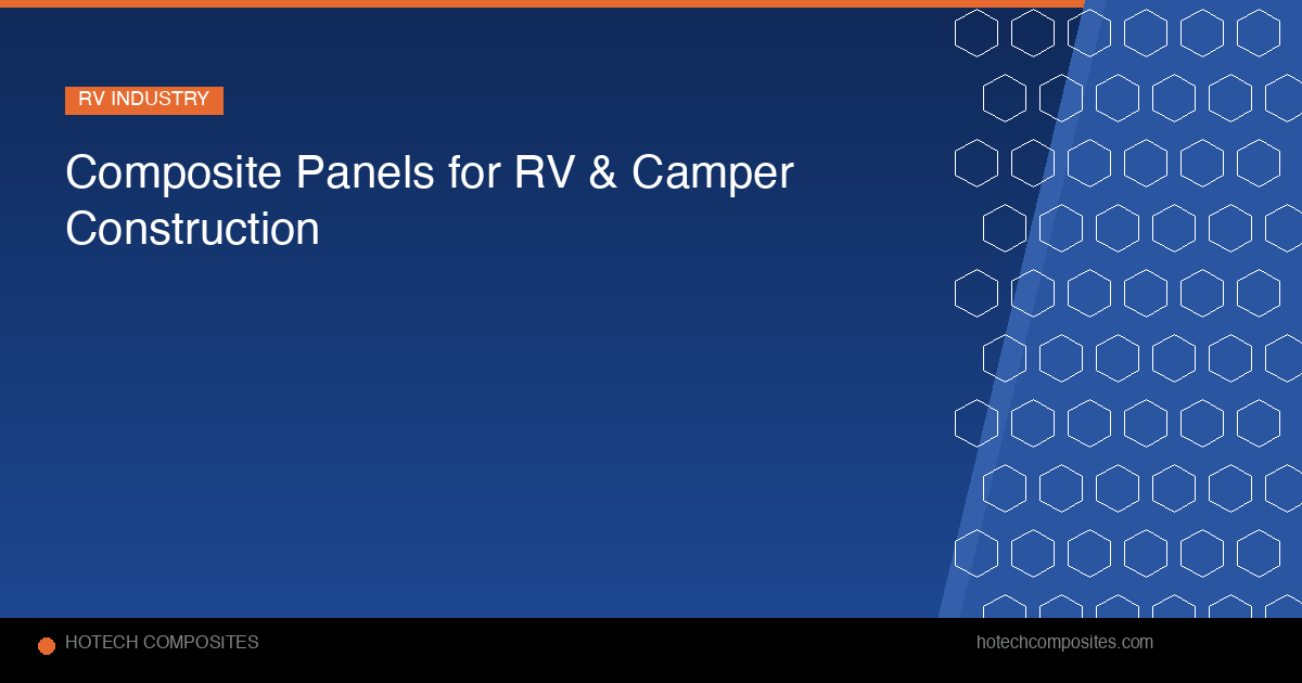 Composite Panels for RV & Camper Construction